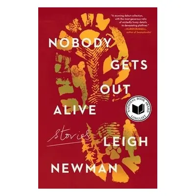 Nobody Gets Out Alive - Newman, Leigh