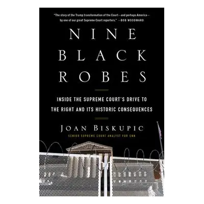 Nine Black Robes - Biskupic, Joan