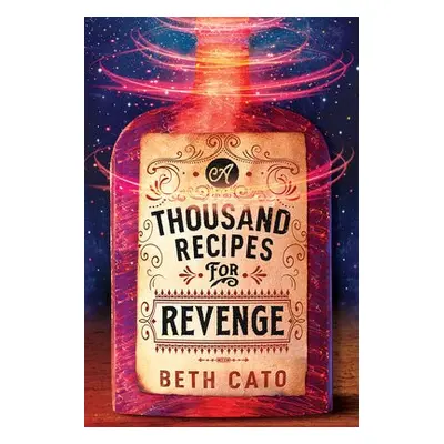 Thousand Recipes for Revenge - Cato, Beth