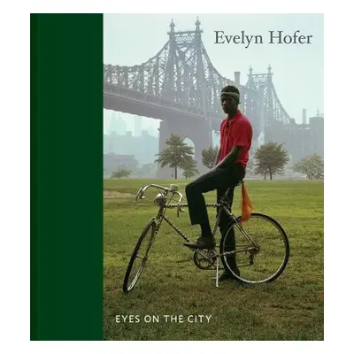 Evelyn Hofer: Eyes on the City