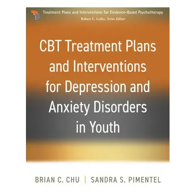 CBT Treatment Plans and Interventions for Depression and Anxiety Disorders in Youth - Chu, Brian