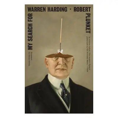 My Search for Warren Harding - Plunket, Robert