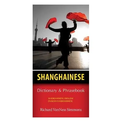 Shanghainese Dictionary Phrasebook - Simmons, Richard