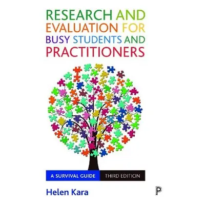 Research and Evaluation for Busy Students and Practitioners - Kara, Helen (We Research It Ltd.)