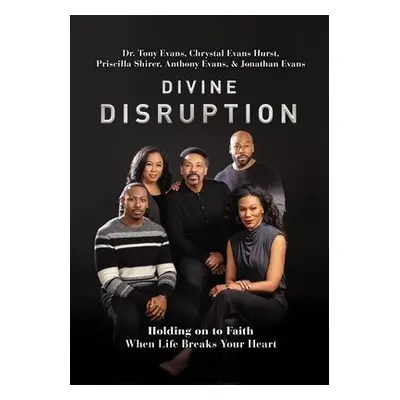 Divine Disruption - Evans, Dr. Tony a Hurst, Chrystal Evans a Shirer, Priscilla a Evans, Anthony