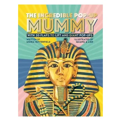 Incredible Pop-up Mummy - Butterfield, Moira (Author)