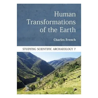 Human Transformations of the Earth - French, Charles