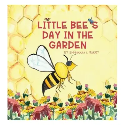 Little Bee's Day in the Garden - Mokry, Shannon L