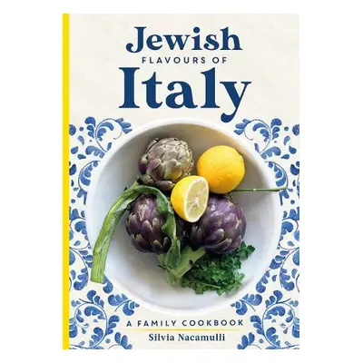 Jewish Flavours of Italy - Nacamulli, Silvia