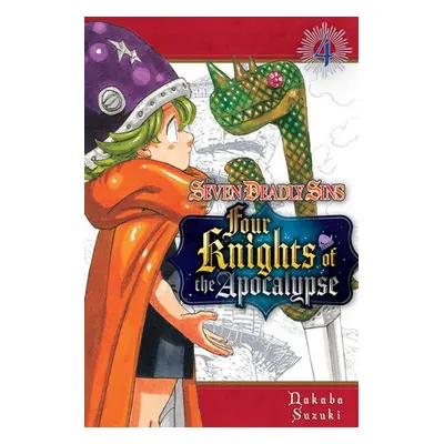 Seven Deadly Sins: Four Knights of the Apocalypse 4 - Suzuki, Nakaba