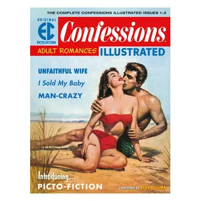 EC Archives: Confessions Illustrated - Keyes, Daniel a Kamen, Jack a Orlando, Joe