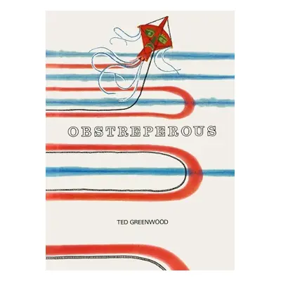 Obstreperous - Greenwood, Ted