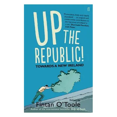 Up the Republic! - O'Toole, Fintan