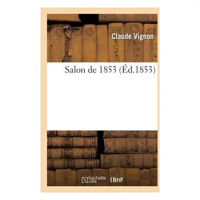 Salon de 1853 - Vignon, Claude