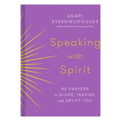 Speaking with Spirit - Stassinopoulos, Agapi