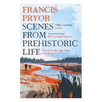 Scenes from Prehistoric Life - Pryor, Francis