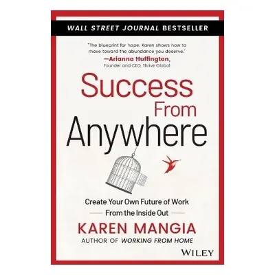 Success From Anywhere - Mangia, Karen