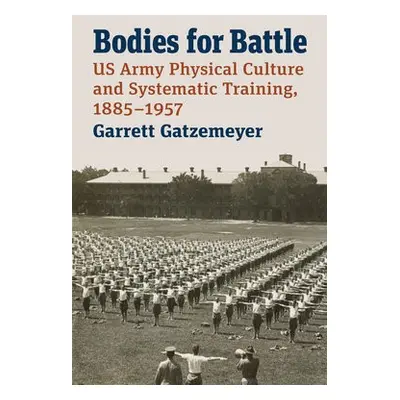 Bodies for Battle - Gatzemeyer, Garrett