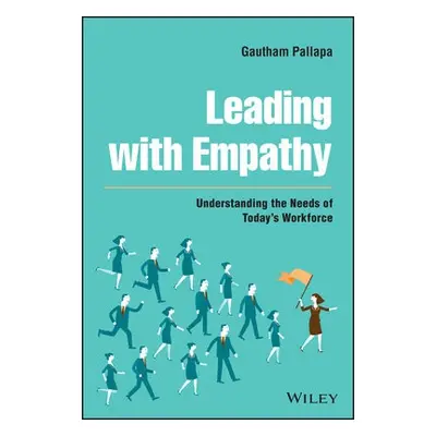 Leading with Empathy - Pallapa, Gautham