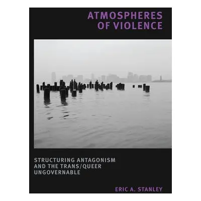 Atmospheres of Violence - Stanley, Eric A.