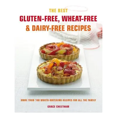 Best Gluten-Free, Wheat-Free a Dairy-Free Recipes - Cheetham, Grace