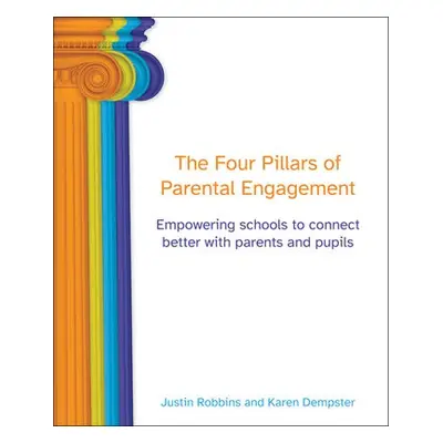 Four Pillars of Parental Engagement - Robbins, Justin a Dempster, Karen