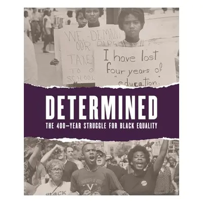 Determined: The 400-Year Struggle for Black Equality - Sherry, Karen A