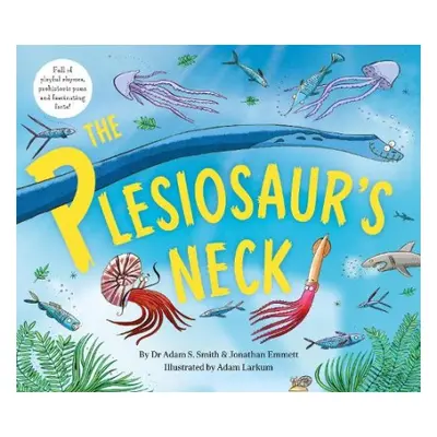 Plesiosaur's Neck - Emmett, Jonathan a S. Smith, Dr Adam