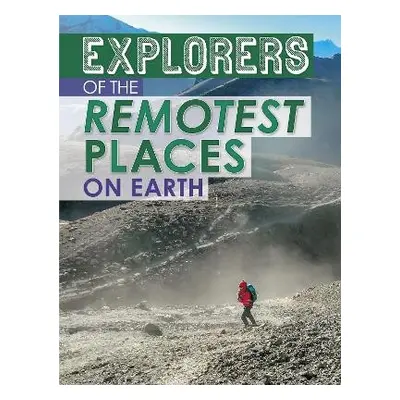 Explorers of the Remotest Places on Earth - Yomtov, Nel