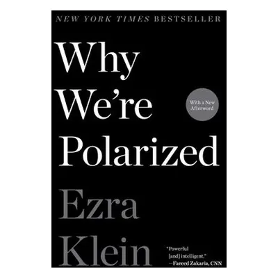 Why We're Polarized - Klein, Ezra