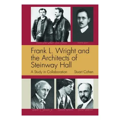 Frank L. Wright and the Architects of Steinway Hall - Cohen, Stuart