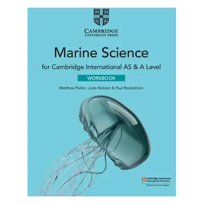 Cambridge International AS a A Level Marine Science Workbook - Parkin, Matthew a Robson, Jules a