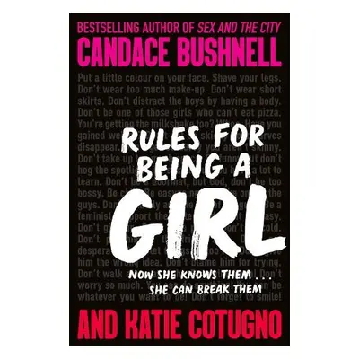 Rules for Being a Girl - Bushnell, Candace a Cotugno, Katie