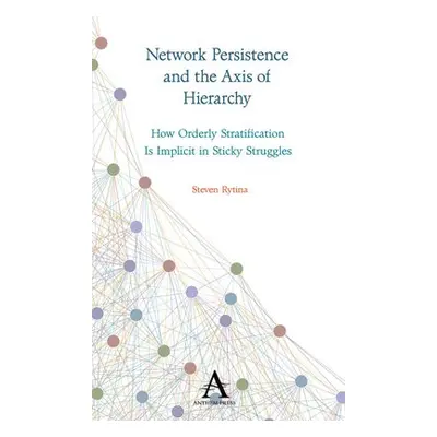 Network Persistence and the Axis of Hierarchy - Rytina, Steven