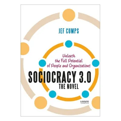 Sociocracy 3.0 - The Novel - Cumps, Jef