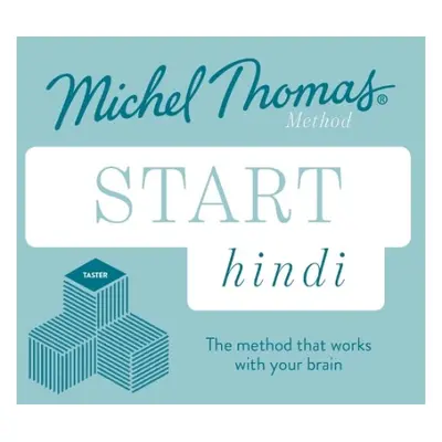 Start Hindi New Edition (Learn Hindi with the Michel Thomas Method) - Thomas, Michel a Bakaya, A