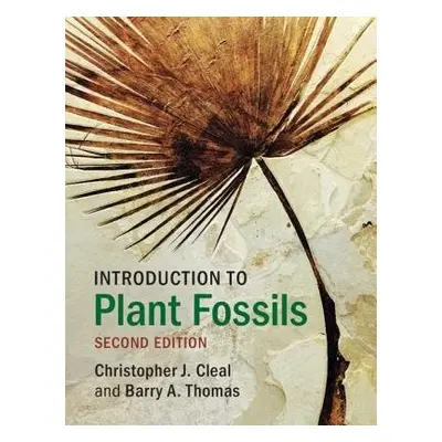 Introduction to Plant Fossils - Cleal, Christopher J. a Thomas, Barry A. (University of Wales, A