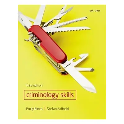 Criminology Skills - Finch, Emily (author and lecturer) a Fafinski, Stefan (author)