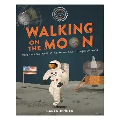 Imagine You Were There... Walking on the Moon - Jenner, Caryn