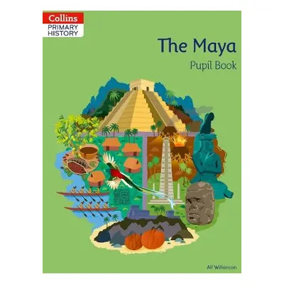 Maya Pupil Book - Wilkinson, Alf