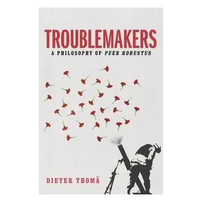 Troublemakers - Thoma, Dieter