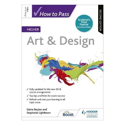 How to Pass Higher Art a Design, Second Edition - Boylan, Elaine a Lightbown, Stephanie