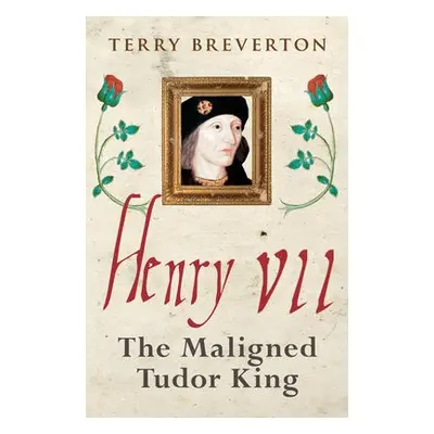 Henry VII - Breverton, Terry