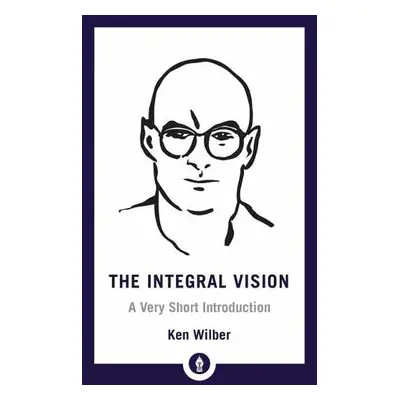 Integral Vision - Wilber, Ken