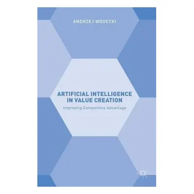 Artificial Intelligence in Value Creation - Wodecki, Andrzej