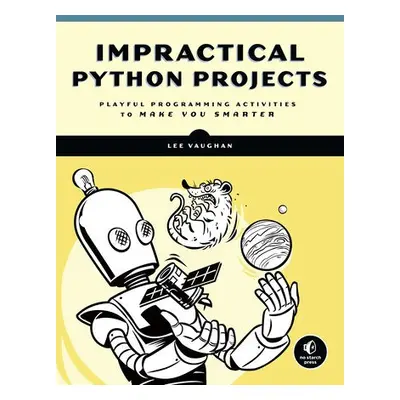 Impractical Python Projects - Vaughan, Lee