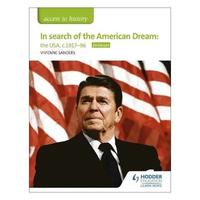 Access to History: In search of the American Dream: the USA, c1917–96 for Edexcel - Sanders, Viv