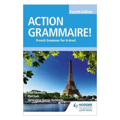 Action Grammaire! Fourth Edition - Turk, Phil a Garcia Vandaele, Genevieve a Shannon, Paul