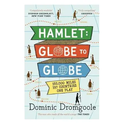 Hamlet: Globe to Globe - Dromgoole, Dominic