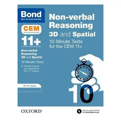 Bond 11+: CEM 3D Non-Verbal Reasoning 10 Minute Tests: Ready for the 2024 exam - Adams, Lynn a B